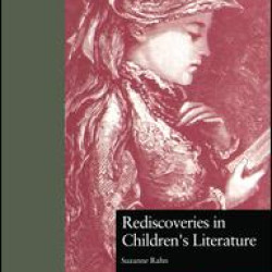 Rediscoveries in Children's Literature
