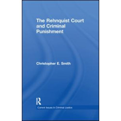 The Rehnquist Court and Criminal Punishment The Rehnquist Court and Criminal Punishment