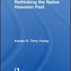 Rethinking the Native Hawaiian Past