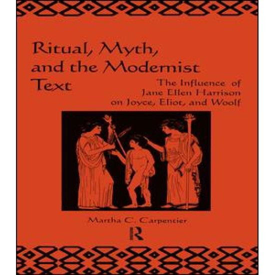 Ritual, Myth and the Modernist Text