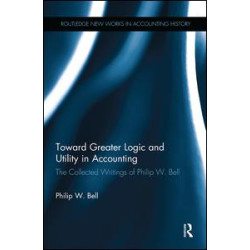 Toward Greater Logic and Utility in Accounting Toward Greater Logic and Utility in Accounting
