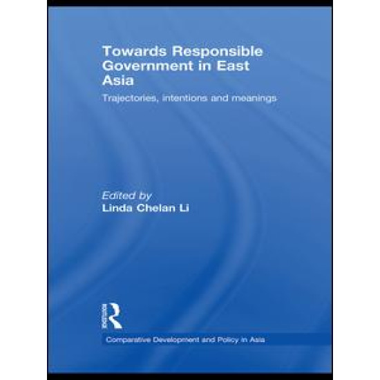 Towards Responsible Government in East Asia Towards Responsible Government in East Asia