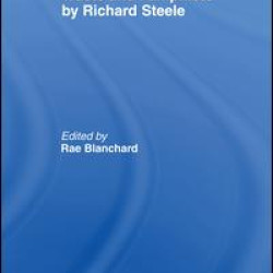 Tracts and Pamphlets by Richard Steele Tracts and Pamphlets by Richard Steele