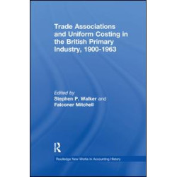 Trade Associations and Uniform Costing in the British Printing Industry, 1900-1963 Trade Associations and Uniform Costing in the British Printing Industry, 1900-1963