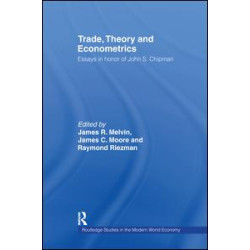 Trade, Theory and Econometrics Trade, Theory and Econometrics