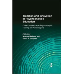 Tradition and innovation in Psychoanalytic Education Tradition and innovation in Psychoanalytic Education