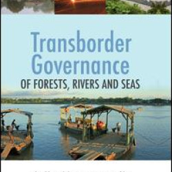 Transborder Governance of Forests, Rivers and Seas