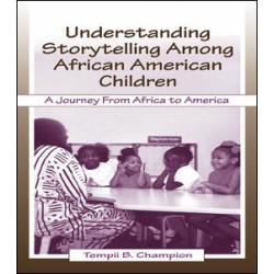 Understanding Storytelling Among African American Children Understanding Storytelling Among African American Children