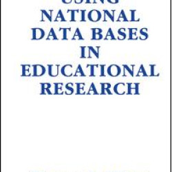 Using National Data Bases in Educational Research Using National Data Bases in Educational Research