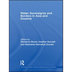 Water, Sovereignty and Borders in Asia and Oceania Water, Sovereignty and Borders in Asia and Oceania