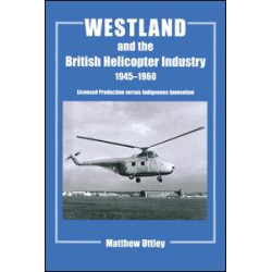 Westland and the British Helicopter Industry, 1945-1960