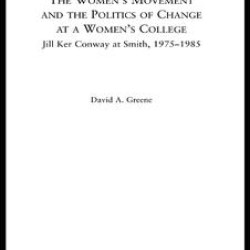 The Women's Movement and the Politics of Change at a Women's College