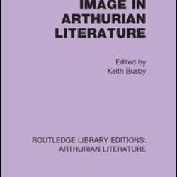 Word and Image in Arthurian Literature