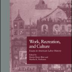 Work, Recreation, and Culture Work, Recreation, and Culture