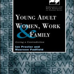 Young Adult Women, Work and Family Young Adult Women, Work and Family
