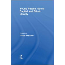 Young People, Social Capital and Ethnic Identity Young People, Social Capital and Ethnic Identity