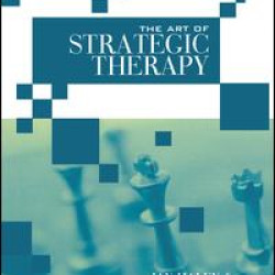 The Art of Strategic Therapy The Art of Strategic Therapy