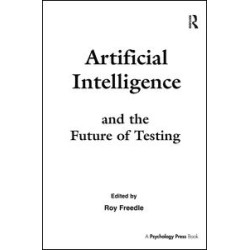 Artificial Intelligence and the Future of Testing Artificial Intelligence and the Future of Testing