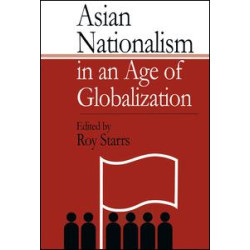 Asian Nationalism in an Age of Globalization Asian Nationalism in an Age of Globalization