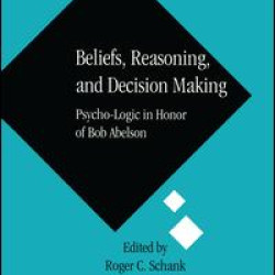 Beliefs, Reasoning, and Decision Making Beliefs, Reasoning, and Decision Making