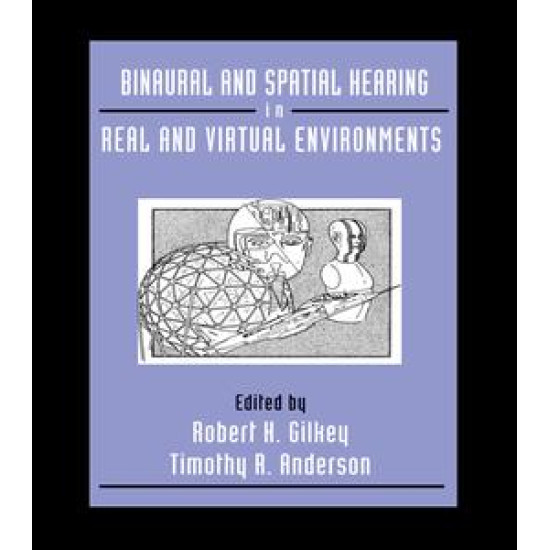 Binaural and Spatial Hearing in Real and Virtual Environments