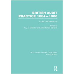 British Audit Practice 1884-1900 (RLE Accounting) British Audit Practice 1884-1900 (RLE Accounting)