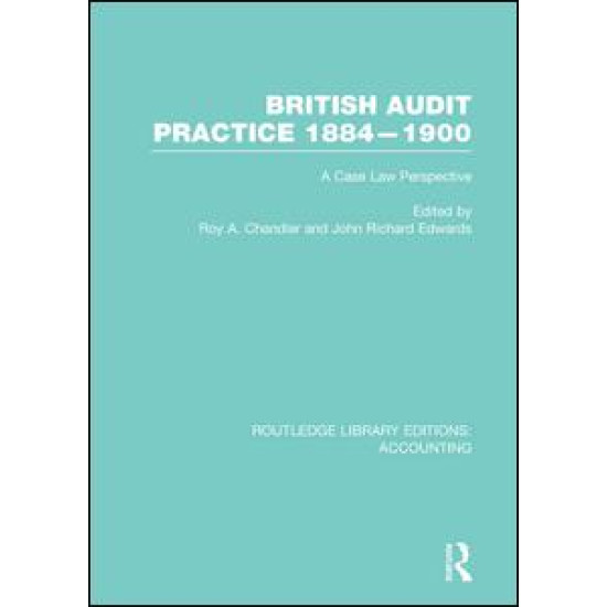 British Audit Practice 1884-1900 (RLE Accounting) British Audit Practice 1884-1900 (RLE Accounting)