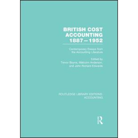 British Cost Accounting 1887-1952 (RLE Accounting)