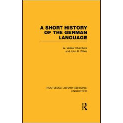 A Short History of the German Language (RLE Linguistics E: Indo-European Linguistics)
