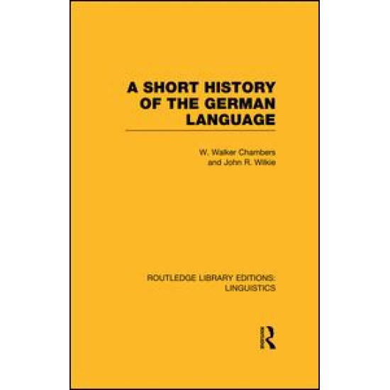 A Short History of the German Language (RLE Linguistics E: Indo-European Linguistics) A Short History of the German Language (RLE Linguistics E: Indo-European Linguistics)