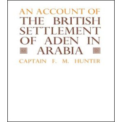 An Account of the British Settlement of Aden in Arabia