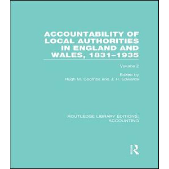 Accountability of Local Authorities in England and Wales, 1831-1935 Volume 2 (RLE Accounting)