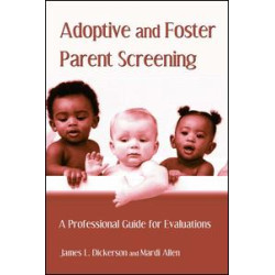 Adoptive and Foster Parent Screening Adoptive and Foster Parent Screening