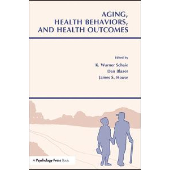 Aging, Health Behaviors, and Health Outcomes Aging, Health Behaviors, and Health Outcomes