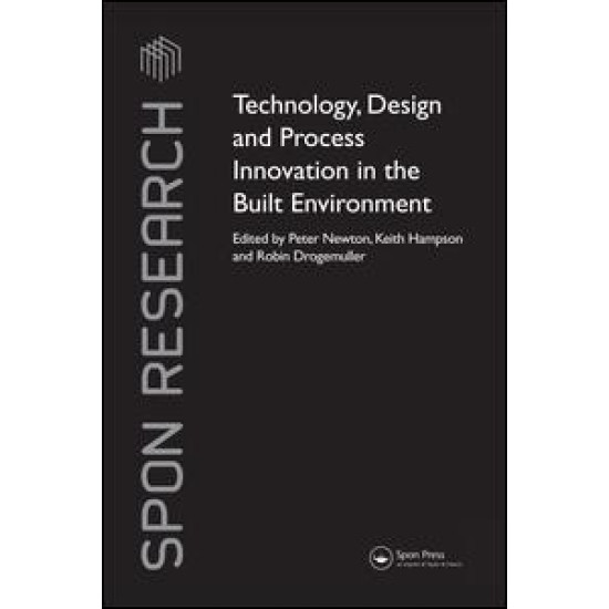 Technology, Design and Process Innovation in the Built Environment Technology, Design and Process Innovation in the Built Environment