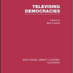 Televising Democracies Televising Democracies