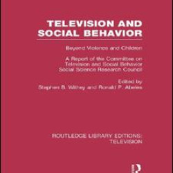 Television and Social Behavior Television and Social Behavior