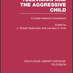 Television and the Aggressive Child Television and the Aggressive Child
