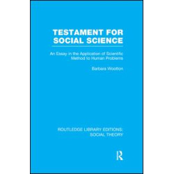 Testament for Social Science (RLE Social Theory) Testament for Social Science (RLE Social Theory)