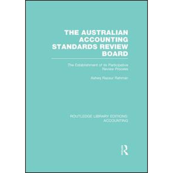 The Australian Accounting Standards Review Board (RLE Accounting) The Australian Accounting Standards Review Board (RLE Accounting)