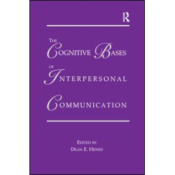 The Cognitive Bases of Interpersonal Communication The Cognitive Bases of Interpersonal Communication