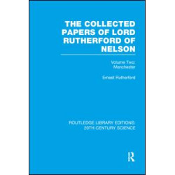 The Collected Papers of Lord Rutherford of Nelson The Collected Papers of Lord Rutherford of Nelson