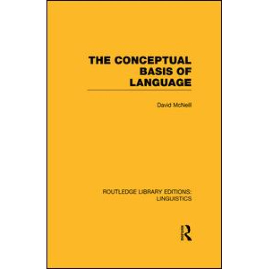 The Conceptual Basis of Language (RLE Linguistics A: General Linguistics) The Conceptual Basis of Language (RLE Linguistics A: General Linguistics)