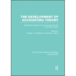 The Development of Accounting Theory (RLE Accounting) The Development of Accounting Theory (RLE Accounting)
