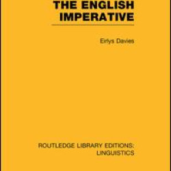 The English Imperative (RLE Linguistics D: English Linguistics)