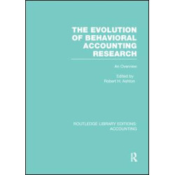 The Evolution of Behavioral Accounting Research (RLE Accounting) The Evolution of Behavioral Accounting Research (RLE Accounting)
