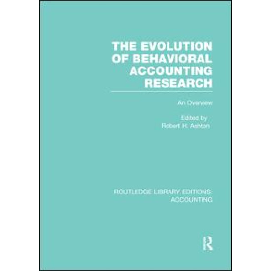 The Evolution of Behavioral Accounting Research (RLE Accounting) The Evolution of Behavioral Accounting Research (RLE Accounting)