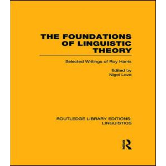 The Foundations of Linguistic Theory (RLE Linguistics B: Grammar) The Foundations of Linguistic Theory (RLE Linguistics B: Grammar)