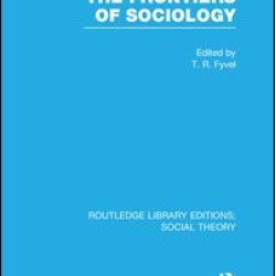 The Frontiers of Sociology (RLE Social Theory)