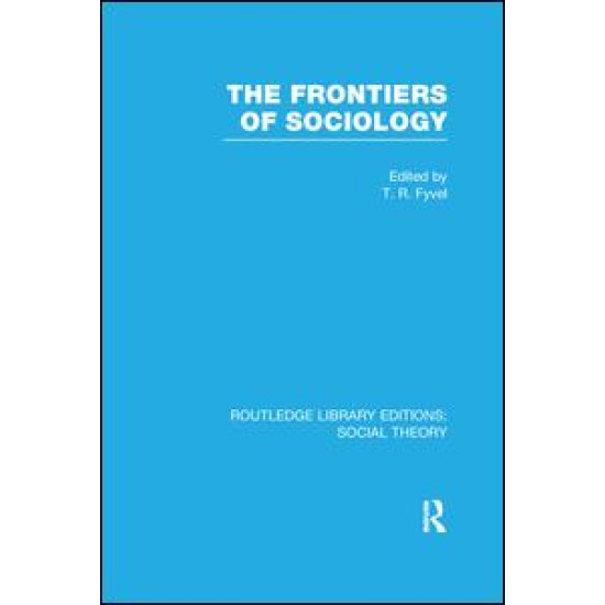 The Frontiers of Sociology (RLE Social Theory) The Frontiers of Sociology (RLE Social Theory)